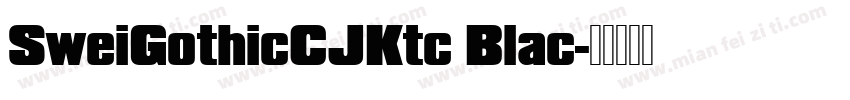 SweiGothicCJKtc Blac字体转换